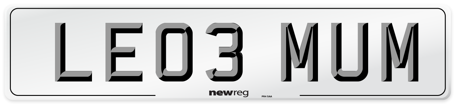 LE03 MUM Number Plate from New Reg